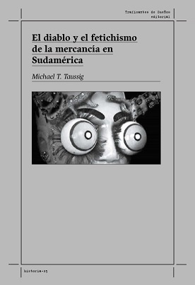 El Diablo Y El Fetichismo De La Mercancía En Sudamérica