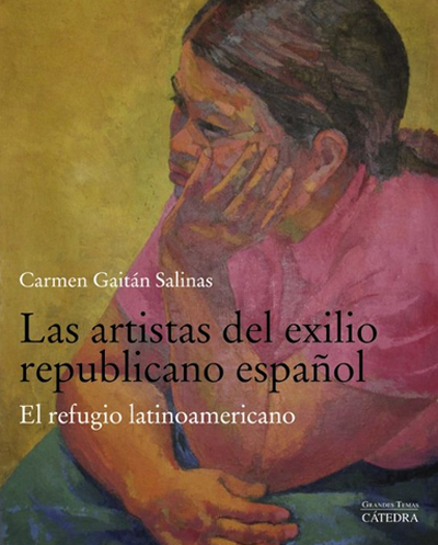 Las Artistas Del Exilio Republicano Español