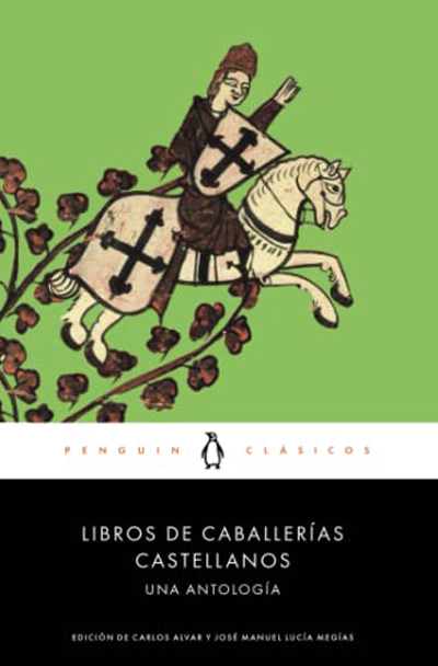 Libros de caballerías castellanos : una antología